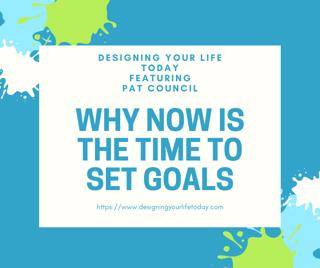 Why Now is the Time to Set Goals