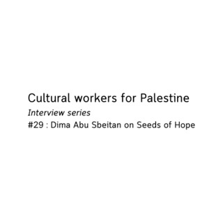 Cultural workers for Palestine - Dima Abu Sbeitan on Seeds of Hope