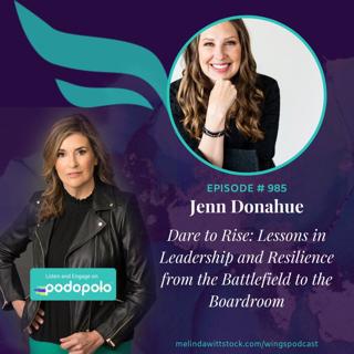Dare to Rise: Navy Captain Jenn Donahue on Leadership Insights from the Battlefield to the Boardroom