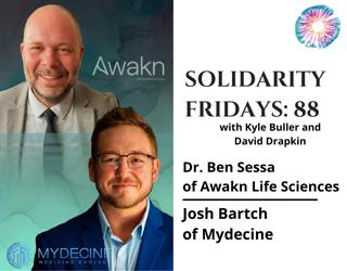 PTSF88 – Dr. Ben Sessa of Awakn Life Sciences + Josh Bartch of Mydecine Innovations Group