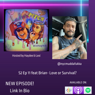 S2 EP 11 feat Brian- Love or Survival?