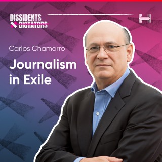 Journalism in Exile with Carlos Chamorro