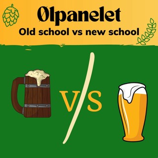 Old school vs new school - Episode 6 av Ølpanelet