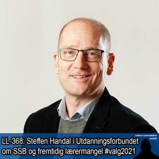 LL-368: Steffen Handal om SSB og lærermangel