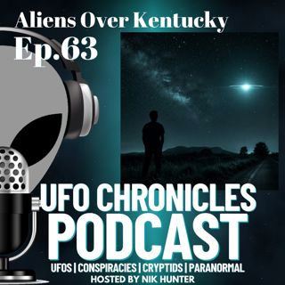 Ep.63 Aliens Over Kentucky