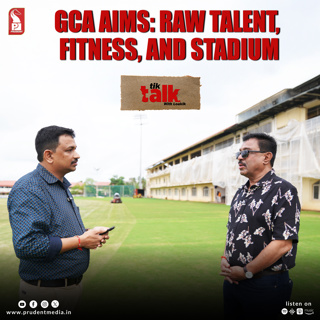 Mahesh Dessai | GCA PRESIDENT | Tik Talk with Loukik | Prudent | 220925