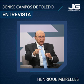 Henrique Meirelles, ex-ministro da fazenda e ex-presidente do Banco Central, sobre os riscos e perspectivas para a economia brasileira
