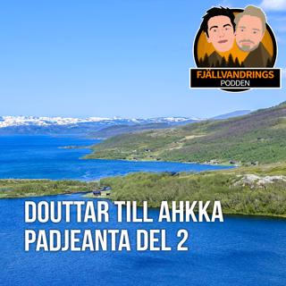 22. Douttar till Ahkka, Padjelanta del 2