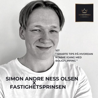 107. Simon André Næss Olsen @No.Bolig - Smarte tips på hvordan komme i gang med boligflipping