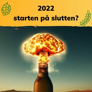 Var 2022 starten på slutten - Episode 12 av Ølpanelet