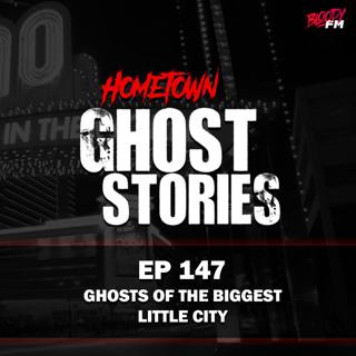 EP 147 - Ghosts of the Biggest Little City | Reno. NV