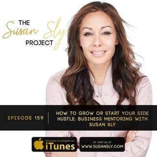 159. How to Grow or Start Your Side Hustle - LIVE Business Mentoring With Susan Sly