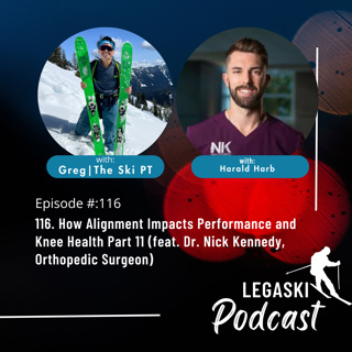 116. How Alignment Impacts Performance and Knee Health Part 11 (feat. Dr. Nick Kennedy, Orthopedic Surgeon)