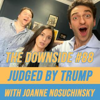 #88 Judged by Trump with Joanne Nosuchinsky