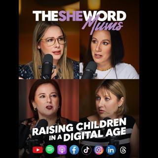 The SHE Word Mums: Raising Children in a Digital Age