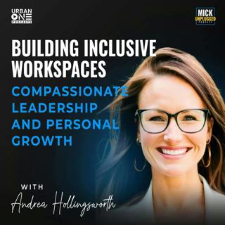 Andrea Hollingsworth | Building Inclusive Workspaces: Compassionate Leadership and Personal Growth