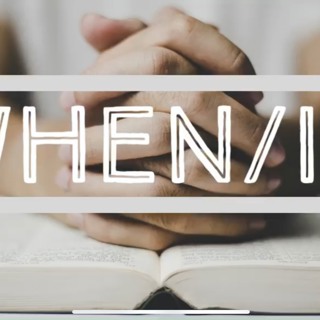 Pastor Ben 6-20-21 When/If Week 5