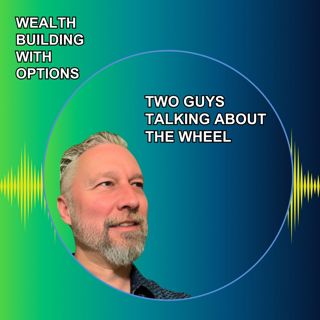 Ep80 - Two Guys Talking About the Wheel