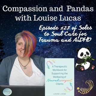 Compassion and Pandas with Louise Lucas