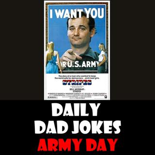 Army Day! March to these dad jokes! 06 April 2024