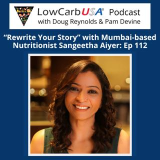 "Rewrite Your Story" with Mumbai-based Low Carb Nutritionist: Ep 112