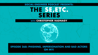 Ep. 268 - The SE ETC Series - Phishing, Impersonation and Bad Actors - Oh My!