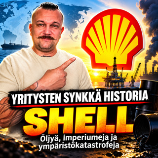 YRITYSTEN SYNKKÄ HISTORIA | SHELL – Öljyä, imperiumeja ja ympäristökatastrofeja