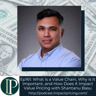 What is a Value Chain, Why is It Important, and How Does It Impact Value Pricing with Shantanu Basu