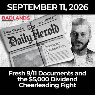 The Daily Herold: 9/11/26 - Fresh 9/11 Documents and the $5,000 Dividend Cheerleading Fight