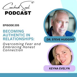 Becoming Authentic in Relationships: Overcoming Fear and Embracing Honest Connection