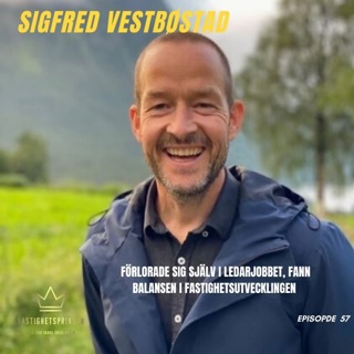 57. Sigfred Vestbøstad (NO) - Förlorade sig själv i ledarjobbet, hittade balansen i fastighetsutveckling