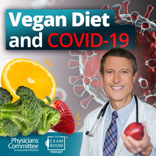 Plant-Based Diet and COVID-19: What Science Shows | Dr. Neal Barnard