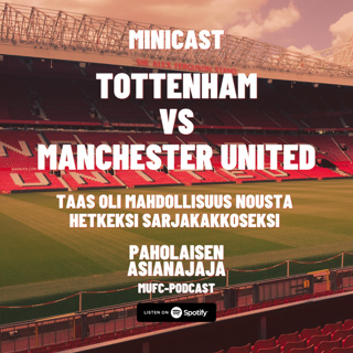 MINICAST. Tottenham vs Manchester United