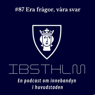 #87 Era frågor, våra svar