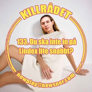 133. Frågor: Du ska inte in på Lindex lite snabbt?