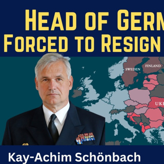 Kay-Achim Schönbach: Head of German Navy - Forced to Resign over Ukraine War
