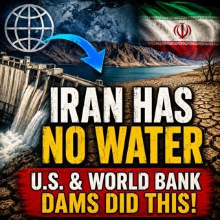 How U.S. and World Bank Financed Dams Destroyed Iran's Water System —Why 28 Million Iranians Now Lack Water — Eunuchs in Iran