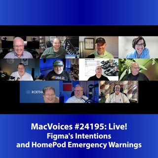 MacVoices #24195: Live! - Figma's Intentions and HomePod Emergency Warnings
