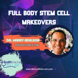Full Body Stem Cell Makeovers ft. Dr. Harry Adelson