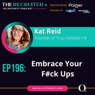 EP196: Kat Reid, Founder of Truly Reliable HR - Embrace Your F#ck Ups