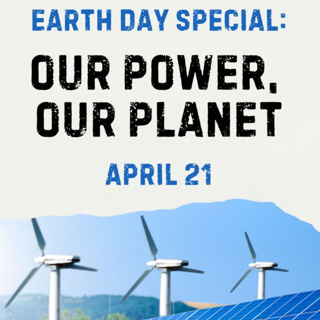 178 . Earth Day Special: Our Power, Our Planet