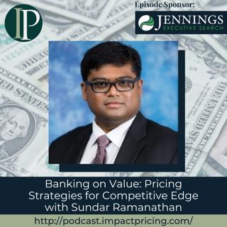 Banking on Value: Pricing Strategies for Competitive Edge with Sundar Ramanathan