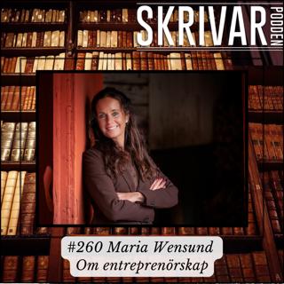 260 Om entreprenörskapet i författarskapet med Maria Wensund