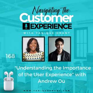 168: Understanding the Importance of the User Experience with Andrew Ou
