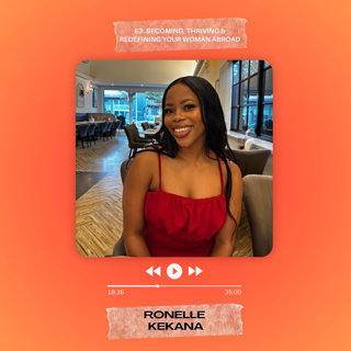 Soft Mbokodos: Becoming, Thriving & Redefining your womanhood abroad with Ronelle Kekana