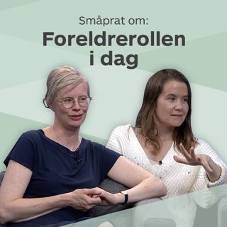 Småprat om foreldrerollen i dag