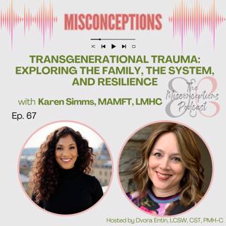 67. Transgenerational Trauma: Exploring The Family, The System, and Resilience