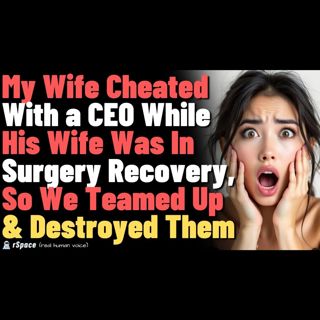 Wife Cheated With A CEO & Got Thrashed By His Wife; I Served & Exposed Her; Everyone Mocked Her