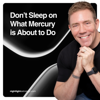 Don’t Sleep on What Mercury is About to Do | The Nightlight Astrology Podcast