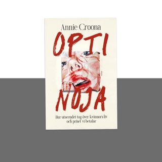 #480 Optinoja, krafterna bakom dagens utseendefixering, med Annie Croona